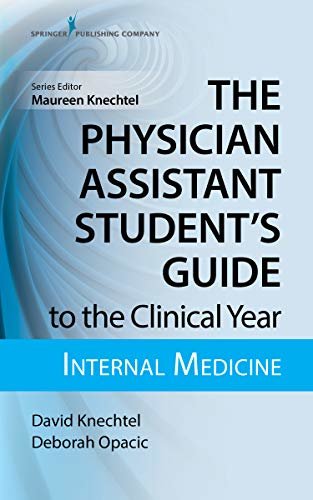 The Physician Assistant Student's Guide to the Clinical Year: Internal Medicine: With Free Online Access! (English Edition)