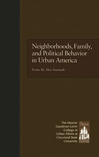 Neighborhoods, Family, and Political Behavior in Urban America: Political Behavior & Orientations (Contemporary Urban Affairs) (English Edition)