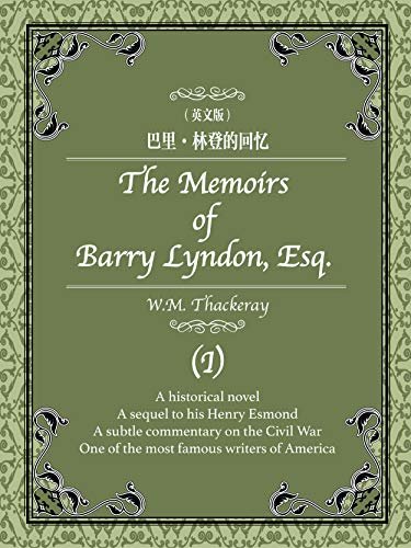 The Memoirs of Barry Lyndon, Esq. (I)巴里·林登的回忆（英文版） (English Edition)