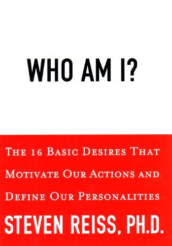 Who am I?: 16 Basic Desires that Motivate Our Actions Define Our Personalities (English Edition)