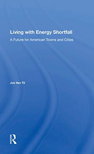 Living With Energy Shortfall: A Future For American Towns And Cities (English Edition)