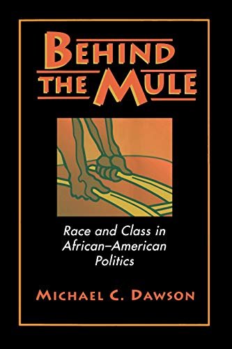Behind the Mule: Race and Class in African-American Politics (English Edition)