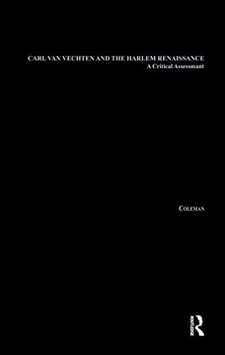 Carl Van Vechten and the Harlem Renaissance: A Critical Assessment (Studies in African American History and Culture) (English Edition)