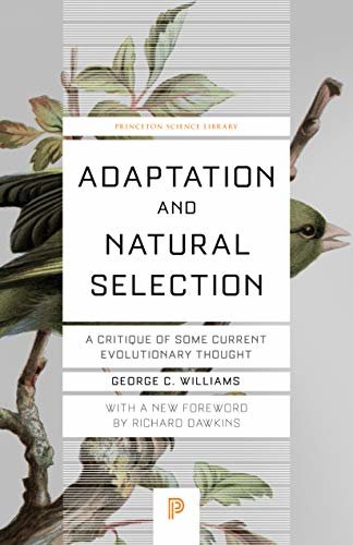 Adaptation and Natural Selection: A Critique of Some Current Evolutionary Thought (Princeton Science Library Book 75) (English Edition)