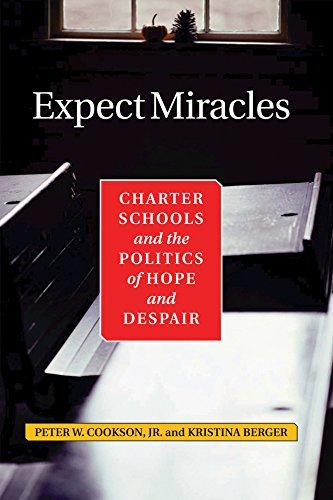 Expect Miracles: Charter Schools And The Politics Of Hope And Despair (Renewing American Schools) (English Edition)