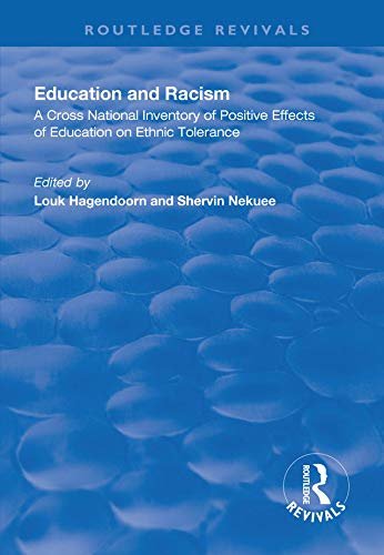Education and Racism: A Cross National Inventory of Positive Effects of Education on Ethnic Tolerance (Routledge Revivals) (English Edition)
