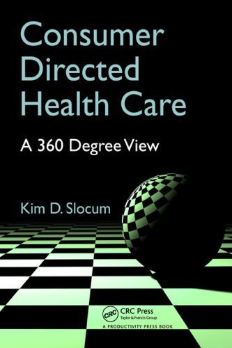 Consumer Directed Health Care: A 360 Degree View (English Edition)