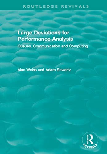 Large Deviations For Performance Analysis: Queues, Communication and Computing (Routledge Revivals) (English Edition)
