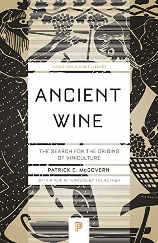 Ancient Wine: The Search for the Origins of Viniculture (Princeton Science Library Book 76) (English Edition)