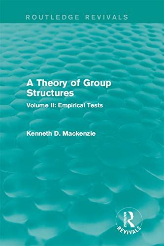 A Theory of Group Structures: Volume II: Empirical Tests (English Edition)