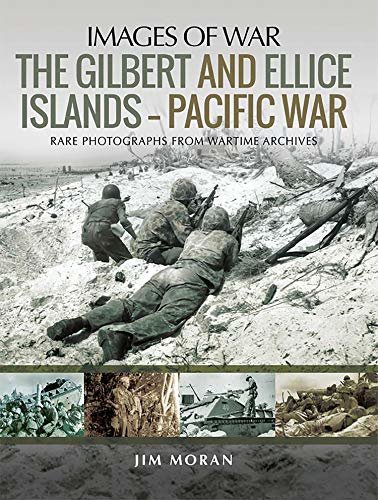 The Gilbert and Ellice Islands – Pacific War (Images of War) (English Edition)