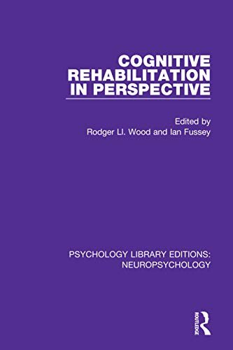 Cognitive Rehabilitation in Perspective (Psychology Library Editions: Neuropsychology Book 12) (English Edition)