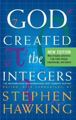 God Created The Integers: The Mathematical Breakthroughs that Changed History (English Edition)