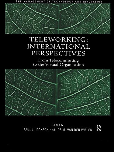 Teleworking: New International Perspectives From Telecommuting to the Virtual Organisation (Routledge Studies in the Management of Technology and Innovation) (English Edition)