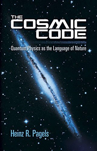 The Cosmic Code: Quantum Physics as the Language of Nature (Dover Books on Physics) (English Edition)