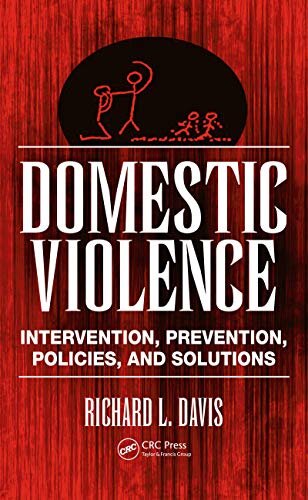 Domestic Violence: Intervention, Prevention, Policies, and Solutions (English Edition)
