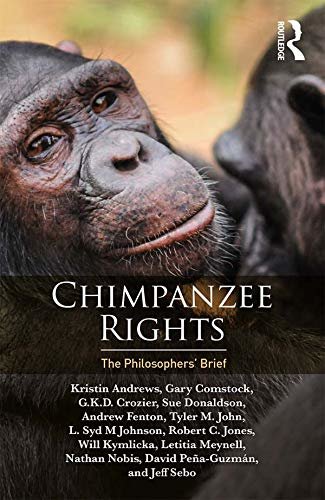 Chimpanzee Rights: The Philosophers’ Brief (English Edition)