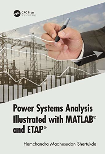 Power Systems Analysis Illustrated with MATLAB and ETAP (English Edition)