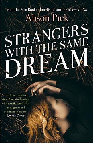 Strangers with the Same Dream: From the Man Booker Longlisted author of Far to Go (English Edition)