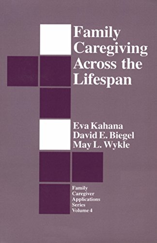 Family Caregiving Across the Lifespan (Family Caregiver Applications series Book 4) (English Edition)