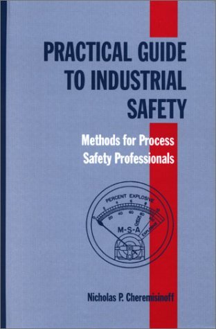 Practical Guide To Industrial Safety: Methods For Process Safety Professionals (English Edition)
