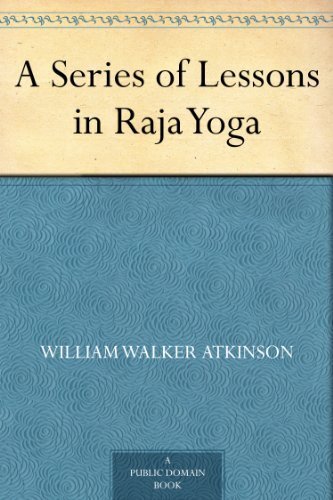 A Series of Lessons in Raja Yoga (English Edition)