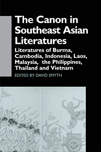 The Canon in Southeast Asian Literature: Literatures of Burma, Cambodia, Indonesia, Laos, Malaysia, Phillippines, Thailand and Vietnam (Curzon Soas Books) (English Edition)