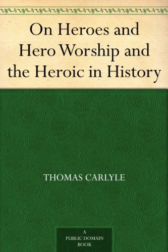 On Heroes and Hero Worship and the Heroic in History (免费公版书) (English Edition)