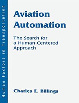 Aviation Automation: The Search for A Human-centered Approach (Human Factors in Transportation) (English Edition)