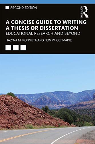 A Concise Guide to Writing a Thesis or Dissertation: Educational Research and Beyond (English Edition)