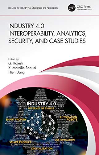 Industry 4.0 Interoperability, Analytics, Security, and Case Studies (Big Data for Industry 4.0) (English Edition)