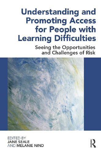 Understanding and Promoting Access for People with Learning Difficulties: Seeing the Opportunities and Challenges of Risk (English Edition)