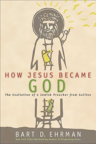 How Jesus Became God: The Exaltation of a Jewish Preacher from Galilee (English Edition)