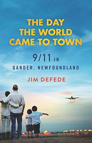 The Day the World Came to Town: 9/11 in Gander, Newfoundland (English Edition)