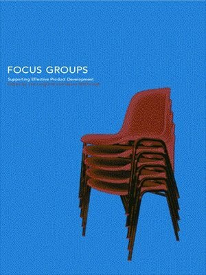 Focus Groups: Supporting Effective Product Development (English Edition)