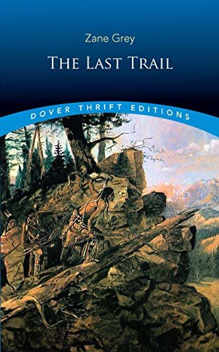 The Last Trail (Dover Thrift Editions) (English Edition)