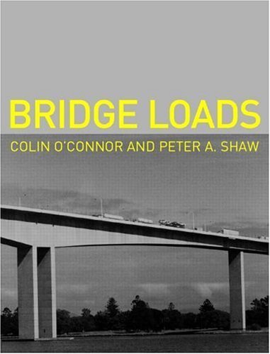 Bridge Loads: An International Perspective (English Edition)