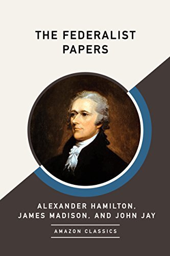 The Federalist Papers (AmazonClassics Edition) (English Edition)