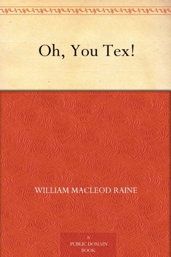 Oh, You Tex! (免费公版书) (English Edition)