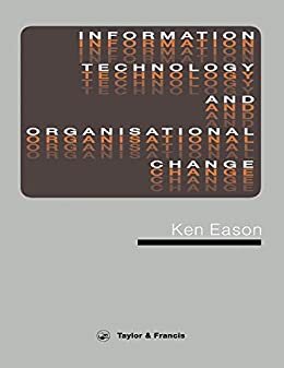 Information Technology And Organisational Change (English Edition)