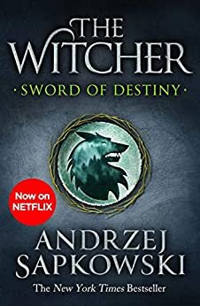 Sword of Destiny: Tales of the Witcher – Now a major Netflix show (English Edition)