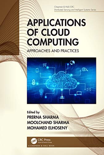 Applications of Cloud Computing: Approaches and Practices (Chapman & Hall/CRC Distributed Sensing and Intelligent Systems Series) (English Edition)