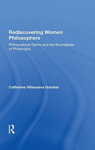 Rediscovering Women Philosophers: Genre And The Boundaries Of Philosophy (English Edition)