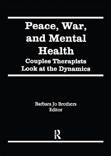 Peace, War, and Mental Health: Couples Therapists Look at the Dynamics (English Edition)