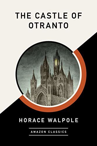 The Castle of Otranto (AmazonClassics Edition) (English Edition)