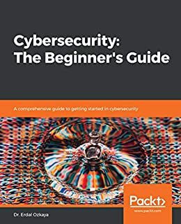 Cybersecurity: The Beginner's Guide: A comprehensive guide to getting started in cybersecurity (English Edition)