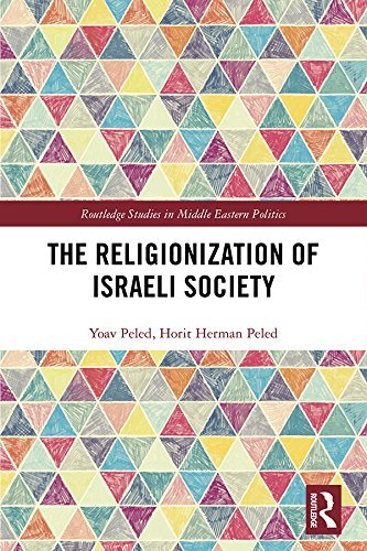The Religionization of Israeli Society (Routledge Studies in Middle Eastern Politics) (English Edition)