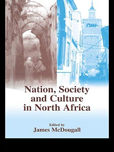 Nation, Society and Culture in North Africa (History and Society in the Islamic World Book 6) (English Edition)