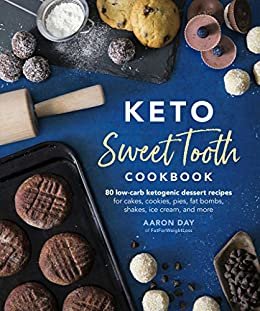 Keto Sweet Tooth Cookbook: 80 Low-carb Ketogenic Dessert Recipes for Cakes, Cookies, Pies, Fat Bombs, Shakes, Ice Cream, and More (English Edition)