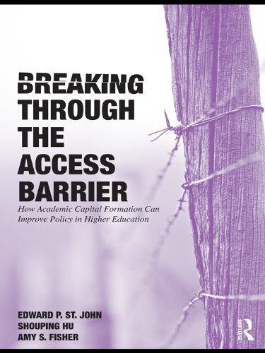 Breaking Through the Access Barrier: How Academic Capital Formation Can Improve Policy in Higher Education (English Edition)